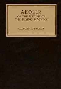 Aeolus; or, the future of the flying machine