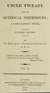 Uncle Tweazy and his quizzical neighbours, vol. 2 of 3 : $b a comi-satiric novel