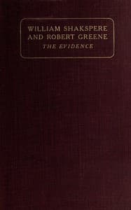 William Shakspere and Robert Greene : $b the evidence
