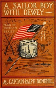 A sailor boy with Dewey : $b or, Afloat in the Philippines