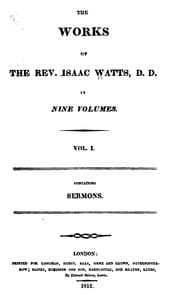 The works of the Rev. Isaac Watts, D. D. in nine volumes (volume 1 of 9)
