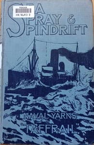 Sea, spray and spindrift : $b Naval yarns