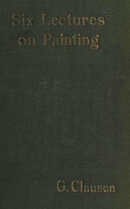 Six lectures on painting : $b delivered to the students of the Royal Academy of Arts in London, January, 1904