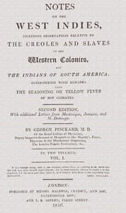 Notes on the West Indies, vol. 1 of 2 : $b including observations relative to the Creoles and slaves of the western colonies and the Indian of South America: interspersed with remarks upon the seasoning or yellow fever of hot climates