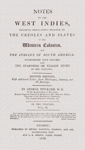 Notes on the West Indies, vol. 2 of 2 : $b including observations relative to the Creoles and slaves of the western colonies and the Indian of South America: interspersed with remarks upon the seasoning or yellow fever of hot climates