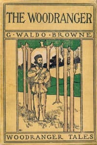 The Woodranger : $b A story of the pioneers of the Debatable Grounds