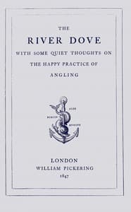 The river Dove, with some quiet thoughts on the happy practice of angling
