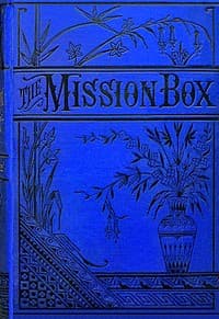 The mission-box : $b or, Doing good and getting good