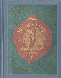 Willie and Lucy at the sea-side : $b For very little children