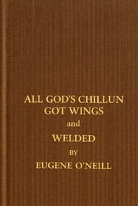 All God's chillun got wings, and Welded