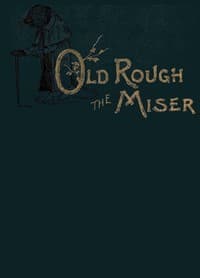 Old Rough the miser : $b A fable for children