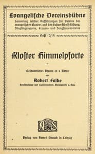 Kloster Himmelpforte : $b Geschichtliches Drama in 4 Akten