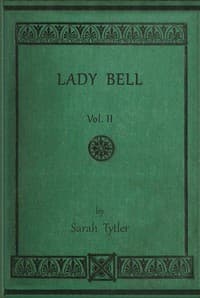 Lady Bell, volume 2 (of 3) : $b A story of last century