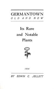 Germantown old and new : $b Its rare and notable plants