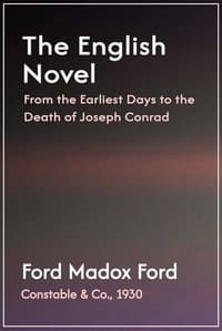 The English novel : $b From the earliest days to the death of Joseph Conrad