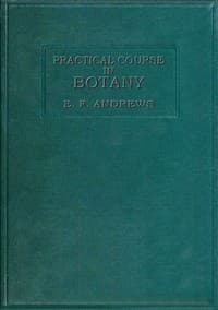 A practical course in botany : $b with especial reference to its bearings on agriculture, economics, and sanitation