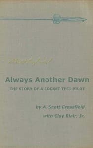 Always another dawn : $b The story of a rocket test pilot