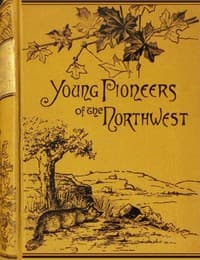 The young pioneers of the North-west