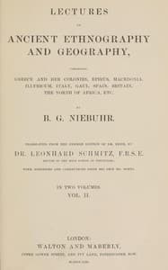Lectures on ancient ethnography and geography, volume 2 (of 2) : $b comprising Greece and her colonies, Epirus, Macedonia, Illyricum, Italy, Gaul, Spain, Britain, the north of Africa, etc.