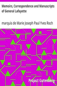 Memoirs, Correspondence and Manuscripts of General Lafayette