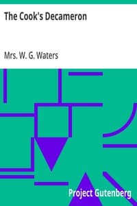 The Cook's Decameron: A Study in Taste, Containing over Two Hundred Recipes for Italian Dishes