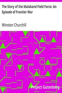 The Story of the Malakand Field Force: An Episode of Frontier War